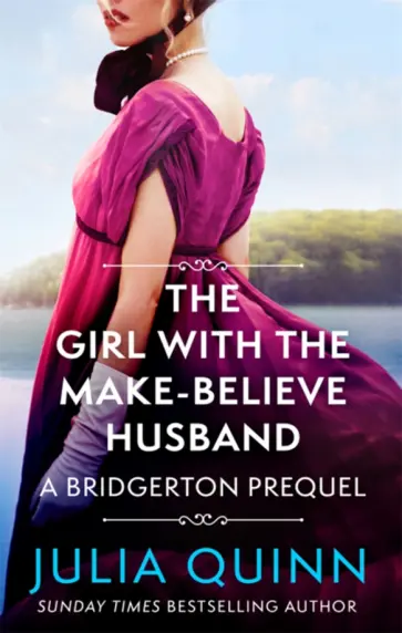 Julia Quinn - The Girl with the Make-Believe Husband Julia Quinn - The Girl with the Make-Believe Husband обложка книги