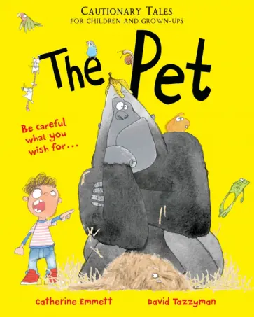 Catherine Emmett - The Pet. Cautionary Tales for Children and Grown-ups обложка книги