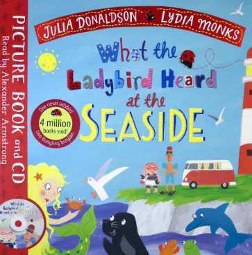 Julia Donaldson - What the Ladybird Heard at the Seaside (+CD) обложка книги