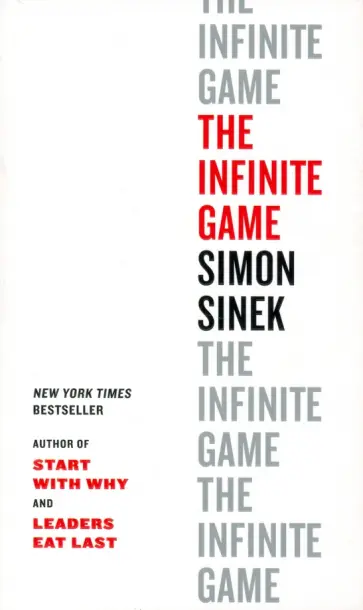 Simon Sinek - Infinite Game. How Great Businesses Achieve Long Simon Sinek - Infinite Game. How Great Businesses Achieve Long обложка книги