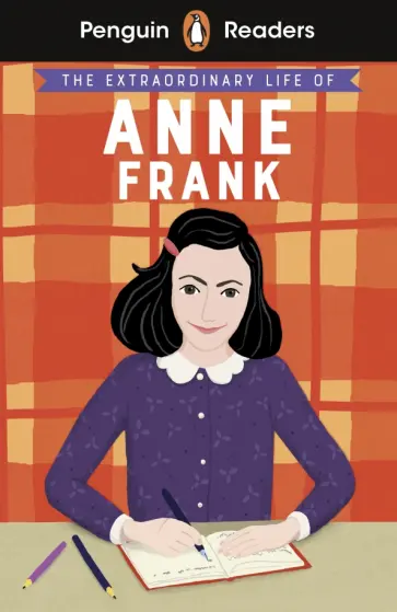 Kate Scott - The Extraordinary Life of Anne Frank. Level 2. A1+ Kate Scott - The Extraordinary Life of Anne Frank. Level 2. A1+ обложка книги