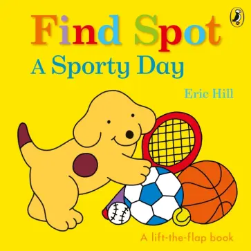 Eric Hill - A Sporty Day Eric Hill - A Sporty Day обложка книги