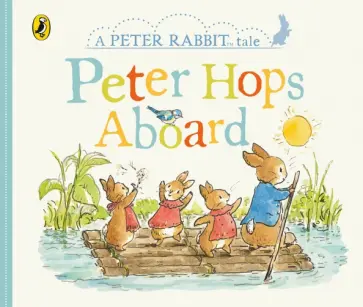 Katie Woolley - Peter Rabbit Tales - Peter Hops Aboard обложка книги