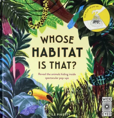 Whose Habitat is That? Reveal the animals hiding inside spectacular pop-ups обложка книги