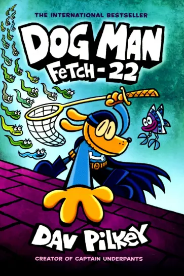 Dav Pilkey - Dog Man. Fetch-22 обложка книги