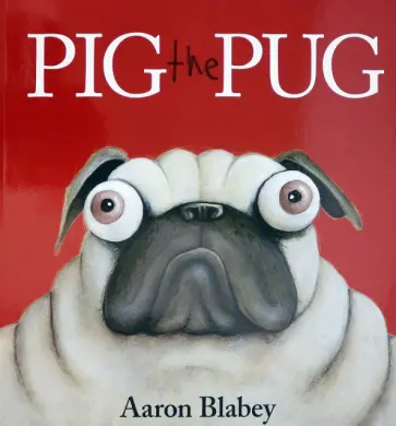 Aaron Blabey - Pig the Pug обложка книги