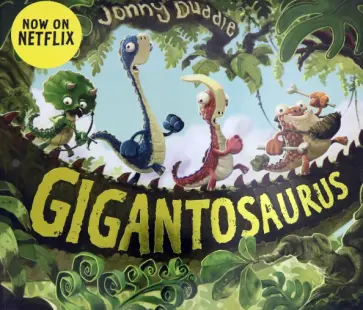 Jonny Duddle - Gigantosaurus обложка книги