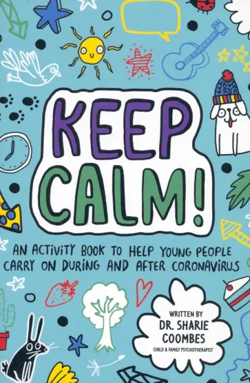 Sharie Coombes - Keep Calm! Sharie Coombes - Keep Calm! обложка книги