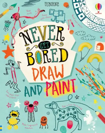 Maclaine, Hull - Never Get Bored. Draw and Paint Maclaine, Hull - Never Get Bored. Draw and Paint обложка книги