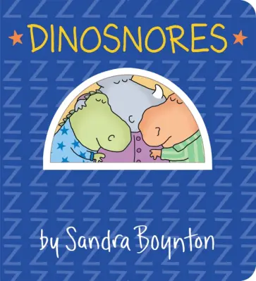 Sandra Boynton - Dinosnores обложка книги