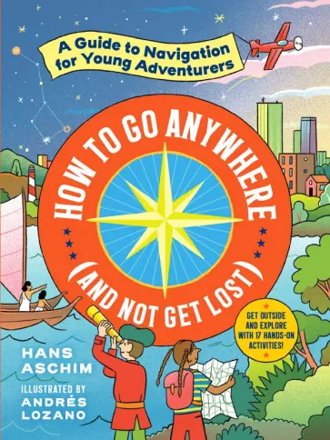 Hans Aschim - How to Go Anywhere (and Not Get Lost) обложка книги