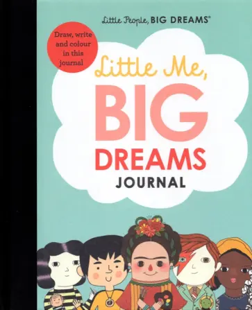 Sanchez Vegara Maria Isabel - Little Me, Big Dreams Journal. Draw, write and colour this journal обложка книги