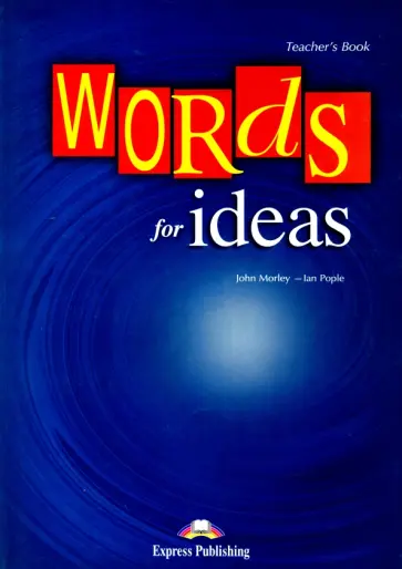 Morley, Pople - Words for Ideas. Teacher's Book обложка книги