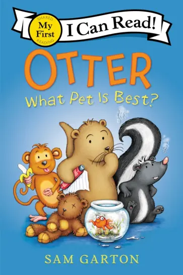 Sam Garton - Otter. What Pet Is Best? обложка книги