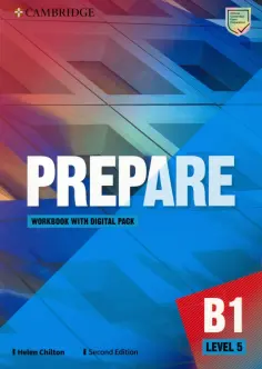Helen Chilton - Prepare. 2nd Edition. Level 5. В1. Workbook with Digital Pack Helen Chilton - Prepare. 2nd Edition. Level 5. В1. Workbook with Digital Pack обложка книги