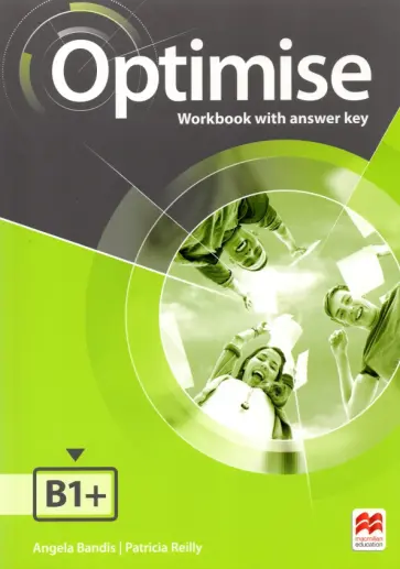 Bandis, Reilly - Optimise. B1+. Workbook with Answer Key Bandis, Reilly - Optimise. B1+. Workbook with Answer Key обложка книги
