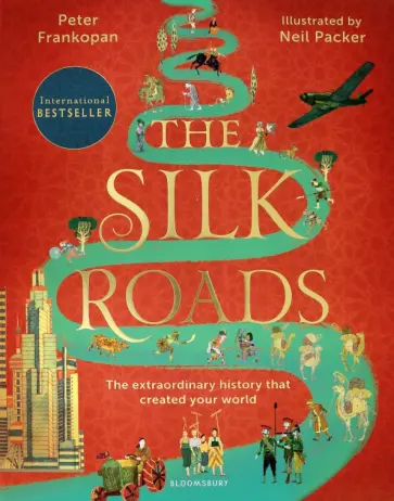 Peter Frankopan - The Silk Roads. A New History of the World Peter Frankopan - The Silk Roads. A New History of the World обложка книги