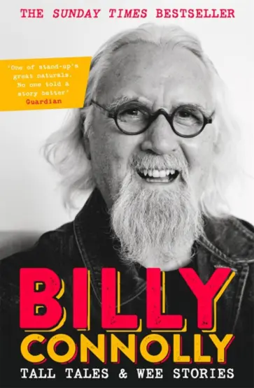 Billy Connolly - Tall Tales and Wee Stories. The Best of Billy Connolly Billy Connolly - Tall Tales and Wee Stories. The Best of Billy Connolly обложка книги