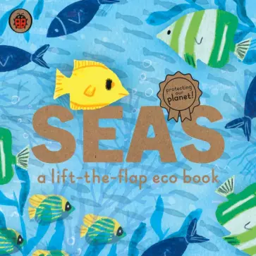 Seas. A lift-the-flap eco book Seas. A lift-the-flap eco book обложка книги