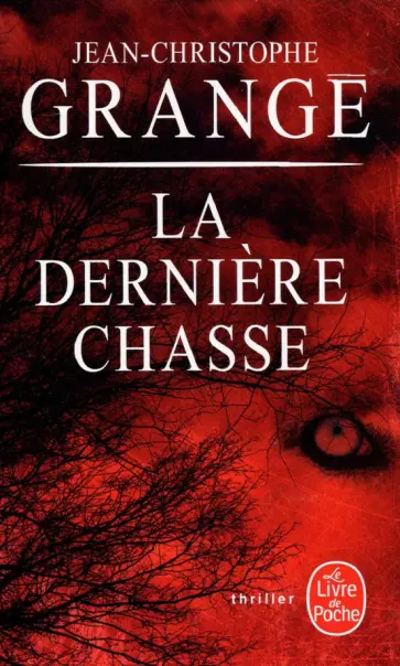 Jean-Christophe Grange - La Derniere Chasse обложка книги