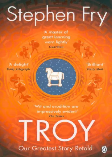 Stephen Fry - Troy. Our Greatest Story Retold обложка книги
