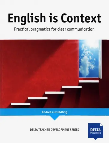 Andreas Grundtvig - English is Context. Practical pragmatics for clear communication обложка книги