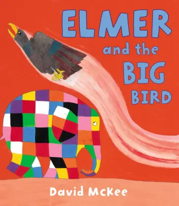 David McKee - Elmer and the Big Bird David McKee - Elmer and the Big Bird обложка книги