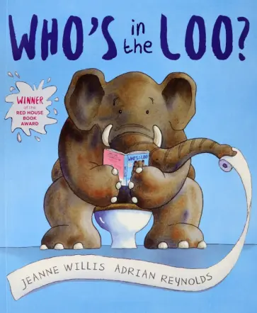 Jeanne Willis - Who's in the Loo? Jeanne Willis - Who's in the Loo? обложка книги
