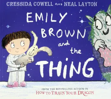Cressida Cowell - Emily Brown and the Thing обложка книги