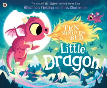 Rhiannon Fielding - Ten Minutes to Bed. Little Dragon обложка книги