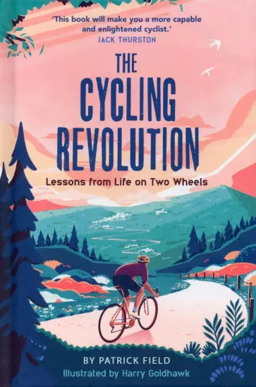 Patrick Field - The Cycling Revolution. Lessons from Life on Two Wheels Patrick Field - The Cycling Revolution. Lessons from Life on Two Wheels обложка книги