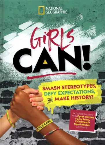 Girls Can! Smash Stereotypes, Defy Expectations, and Make History! обложка книги