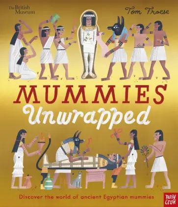 Tom Froese - Mummies Unwrapped обложка книги