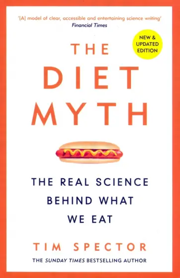 Tim Spector - Diet Myth. The Real Science Behind What We Eat Tim Spector - Diet Myth. The Real Science Behind What We Eat обложка книги