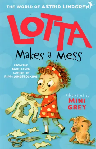 Astrid Lindgren - Lotta Makes Mess обложка книги