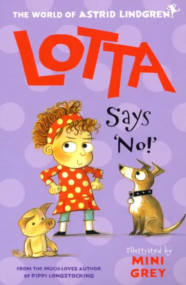 Astrid Lindgren - Lotta Says 'No!' обложка книги