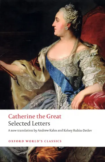 Kahn, Rubin-Detlev - Catherine the Great. Selected Letters Kahn, Rubin-Detlev - Catherine the Great. Selected Letters обложка книги