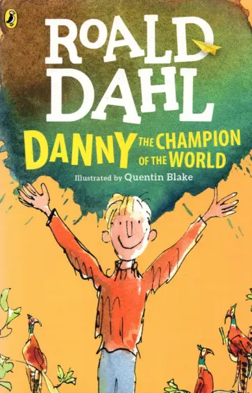 Roald Dahl - Danny the Champion of the World Roald Dahl - Danny the Champion of the World обложка книги