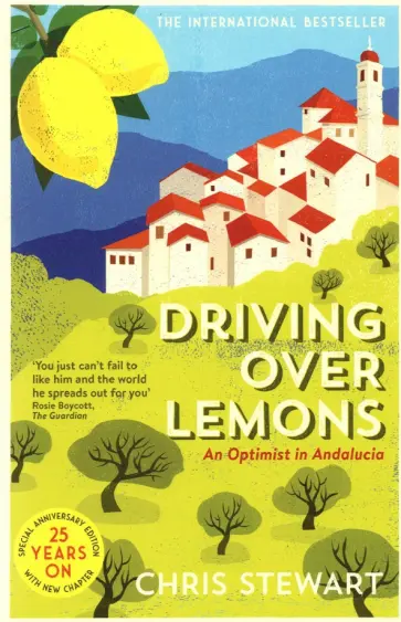 Chris Stewart - Driving Over Lemons. An Optimist in Andalucia обложка книги