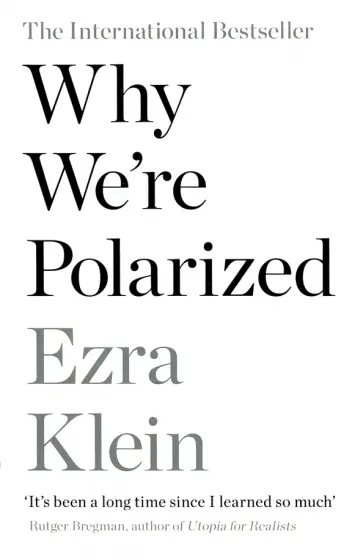 Ezra Klein - Why We're Polarized обложка книги