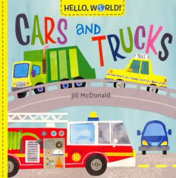 Jill McDonald - Hello, World! Cars and Trucks обложка книги