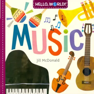 Jill McDonald - Hello, World! Music обложка книги