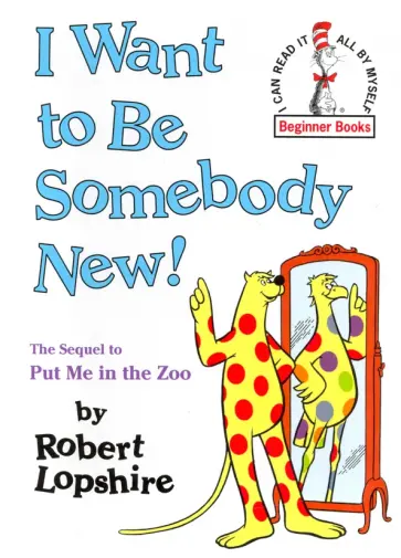 Robert Lopshire - I Want to Be Somebody New! обложка книги