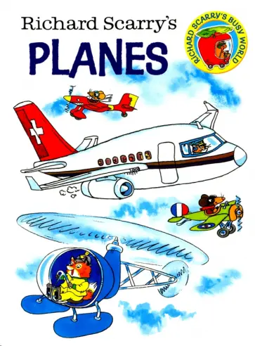 Richard Scarry - Richard Scarry's Planes обложка книги