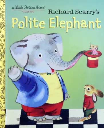 Richard Scarry - Richard Scarry's Polite Elephant обложка книги