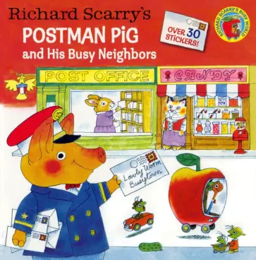 Richard Scarry - Richard Scarry's Postman Pig and His Busy Neighbors обложка книги