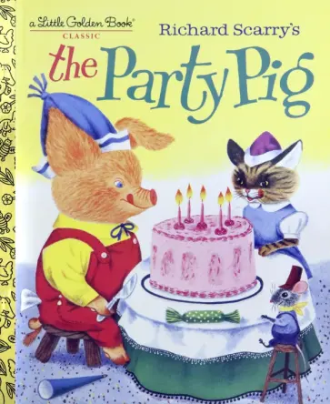 Richard Scarry - Richard Scarry's The Party Pig обложка книги