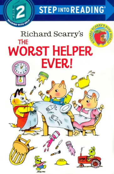 Richard Scarry - Richard Scarry's The Worst Helper Ever! (Step 2) обложка книги