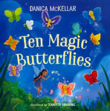 Danica McKellar - Ten Magic Butterflies обложка книги
