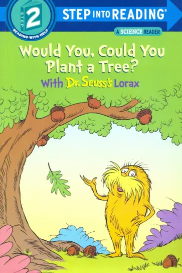 Todd Tarpley - Would You, Could You Plant a Tree? With Dr. Seuss's Lorax обложка книги